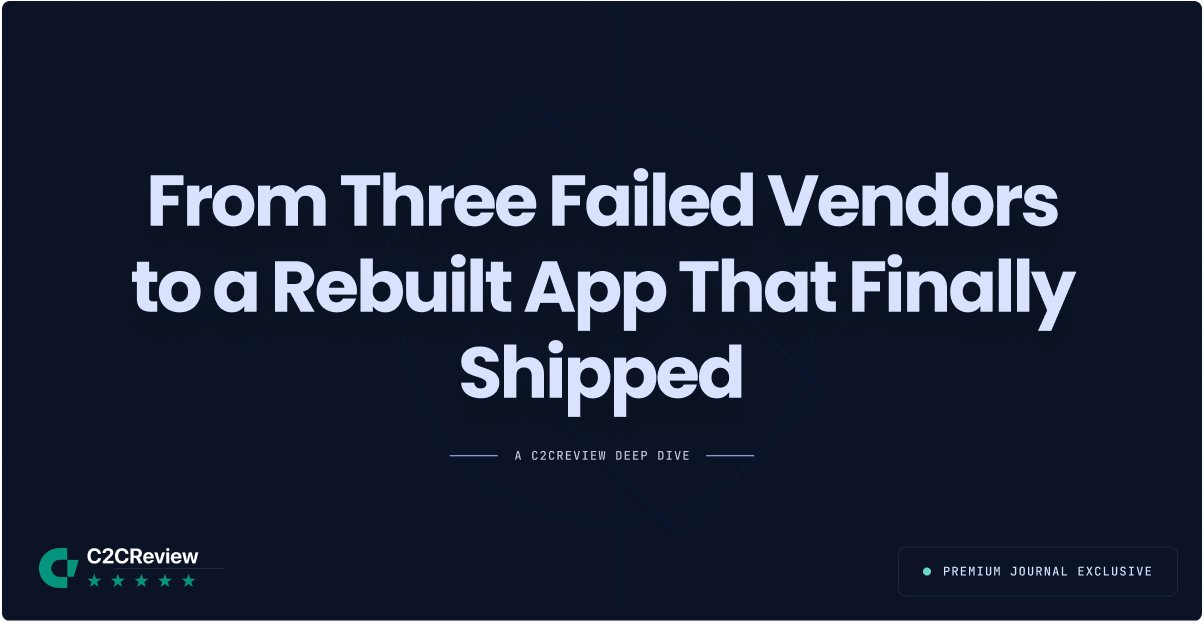 From Three Failed Vendors to a Rebuilt App That Finally Shipped